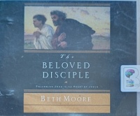 The Beloved Disciple written by Beth Moore performed by Sandra Burr on Audio CD (Unabridged)